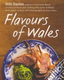 Flavours of Wales libro in lingua di Davies Gilli