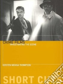 Crime Films libro in lingua di Thompson Kirsten Moana
