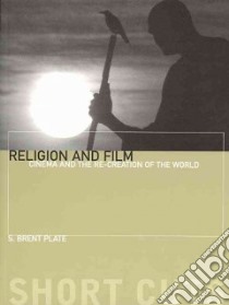 Religion and Film libro in lingua di Plate S. Brent