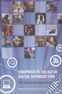 Cinephilia in the Age of Digital Reproduction libro in lingua di Balcerzak Scott (EDT), Sperb Jason (EDT)