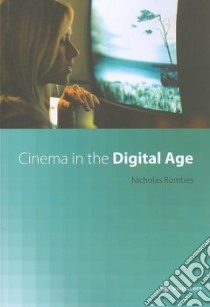 Cinema in the Digital Age libro in lingua di Rombes Nicholas