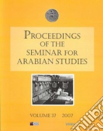 Proceedings of the Seminar for Arabian Studies, 2007 libro in lingua di Naish Paul (EDT), Simpson St. John (EDT)