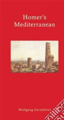 Homer's Mediterranean libro in lingua di Geisthovel Wolfgang, Bell Anthea (TRN)