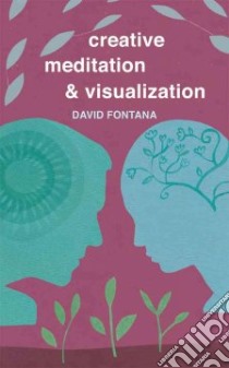 Creative Meditation and Visualization libro in lingua di Fontana David