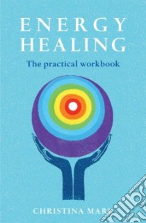 Energy Healing libro in lingua di Mark Christina