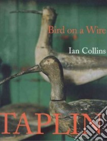 Bird on a Wire libro in lingua di Collins Ian, Montgomery Andrew (PHT), Cotton Robert (PHT)