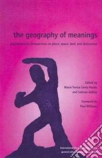 The Geography of Meanings libro in lingua di Hooke Maria Teresa Savio (EDT), Akhtar Salman (EDT), Williams Paul (FRW)