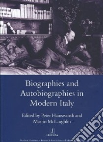 Biographies and Autobiographies in Modern Italy libro in lingua di Hainsworth Peter (EDT), McLaughlin Martin (EDT)