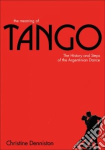 The Meaning of Tango libro in lingua di Denniston Christine