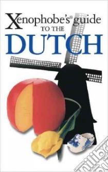Xenophobe's Guide to the Dutch libro in lingua di Bolt Rodney