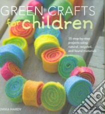 Green Crafts for Children libro in lingua di Hardy Emma