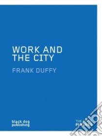 Work and the City libro in lingua di Duffy Frank