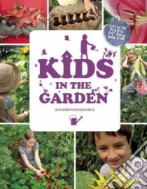 Kids in the Garden libro in lingua di Elizabeth McCorquodale
