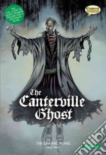 The Canterville Ghost the Graphic Novel libro in lingua di Wilson Sean Michael (ADP), Bryant Clive (EDT), Bryant Steve (ILT), Millet Jason (CON)