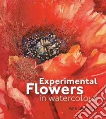 Experimental Flowers in Watercolour libro in lingua di Blockley Ann