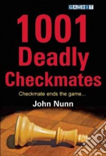 1001 Deadly Checkmates libro in lingua di Nunn John