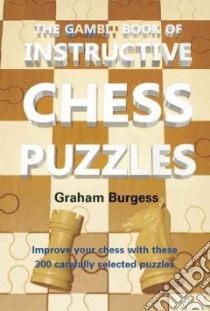 The Gambit Book of Instructive Chess Puzzles libro in lingua di Burgess Graham