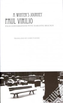 A Winter's Journey libro in lingua di Virilio Paul, Brausch Marianne (CON), Turner Chris (TRN)