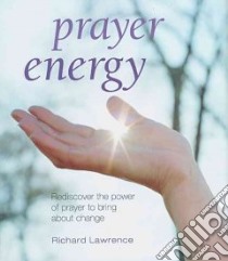 Prayer Energy libro in lingua di Lawrence Richard, Bennett Mark (CON)