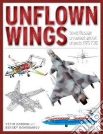 Unflown Wings libro in lingua di Gordon Yefim, Komissarov Sergey