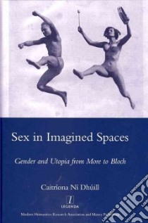 Sex in Imagined Spaces libro in lingua di Dhuill Caitriona Ni