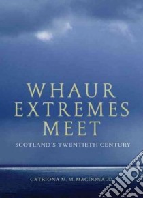 Whaur Extremes Meet libro in lingua di Macdonald Catroina M. M.