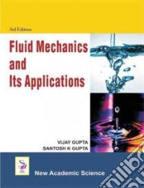 Fluid Mechanics and Its Applications libro in lingua di Gupta Vijay