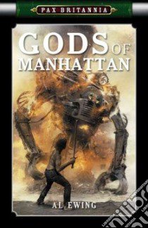 Gods of Manhattan libro in lingua di Ewing Al