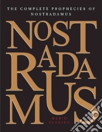 The Complete Prophecies of Nostradamus libro in lingua di Reading Mario