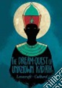 The Dream-quest of Unknown Kadath libro in lingua di Lovecraft H. P., Culbard I. N. J. (ADP)
