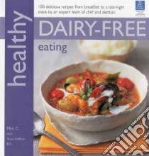 Healthy Dairy-Free Eating libro in lingua di C Mini, Haffner Tanya, Brigdale Martin (PHT)