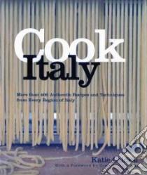Cook Italy libro in lingua di Caldesi Katie, Cathie Kyle (EDT), Hahn Katharina (EDT), Murrell Vicki (EDT), Wheatley Laura (EDT)