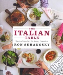 The Italian Table libro in lingua di Suhanosky Ron, Peroli Alberto (PHT)