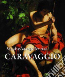 Michelangelo Da Caravaggio libro in lingua di Witting Felix, M. L. Patrizi