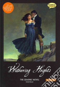 Wuthering Heights libro in lingua di Bronte Emily, Wilson Sean Michael (ADP), Burns John M. (ILT), Campbell Jim (ILT), Bryant Clive (EDT)