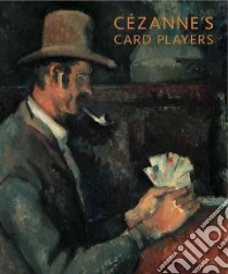 Cezanne's Card Players libro in lingua di Ireson Nancy, Wright Barnaby, Burnstock Aviva, Hale Charlotte, Campbell Caroline