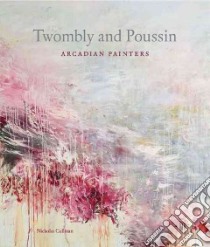 Twombly and Poussin libro in lingua di Cullinan Nicholas, Salomon Xavier F.
