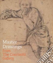Master Drawings from the Courtauld Gallery libro in lingua di Buck Stephanie