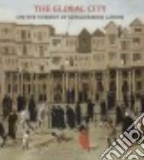 The Global City libro in lingua di Gschwend Annemarie Jordan (EDT), Lowe K. J. P. (EDT)