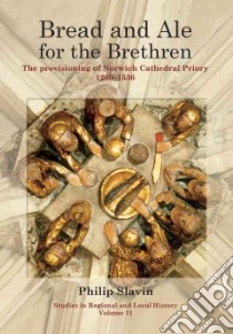 Bread and Ale for the Brethren libro in lingua di Slavin Philip