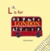 L Is for London libro in lingua di Rowe Harriet