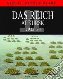 Das Reich at Kursk 12 July 1943 libro in lingua di Porter David