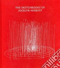 The Sketchbooks of Jocelyn Herbert libro in lingua di Farthing Stephen, Eyre Richard