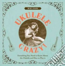Ukulele Crazy! libro in lingua di Evans Mike
