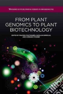 From Plant Genomics to Plant Biotechnology libro in lingua di Poltronieri Palmiro (EDT), Burbulis Natalija (EDT), Fogher Corrado (EDT)