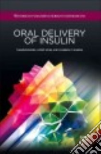 Oral Delivery of Insulin libro in lingua di Sonia Thundiparambil Azeez, Sharma Chandra P.