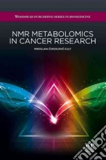 Nmr Metabolomics in Cancer Research libro in lingua di Cuperlovic-culf Miroslava