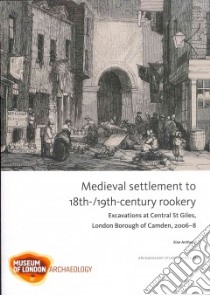 Medieval Settlement to 18th-/19th-century Rookery libro in lingua di Anthony Sian