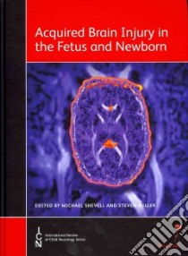 Acquired Brain Injury in the Fetus and Newborn libro in lingua di Michael Shevell