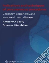 Indications and Techniques of Percutaneous Procedures libro in lingua di Bavry Anthony A., Kumbhani Dharam J.